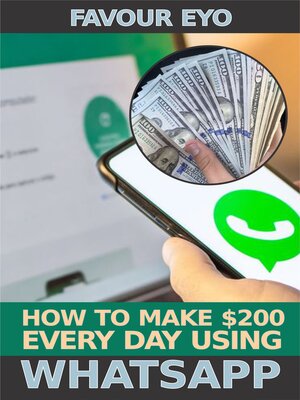 cover image of HOW TO MAKE $200 EVERY DAY USING WHATSAPP